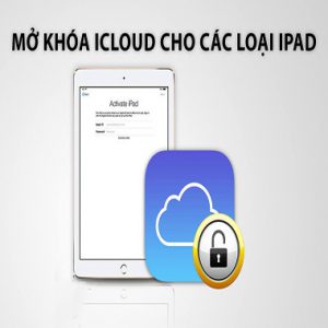 Mở khóa, phá iCloud iPad Mini 1, 2, 3, 4, 5