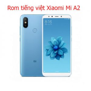 Rom tiếng việt, cài CH Play Xiaomi Mi A2, Mi A2 Lite