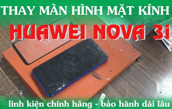 thay-mat-kinh-huawei-nova-3-chinh-hang